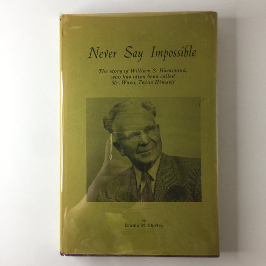 Never Say Impossible - Emma M. Shirley - Signed by Author and Subject - 1971