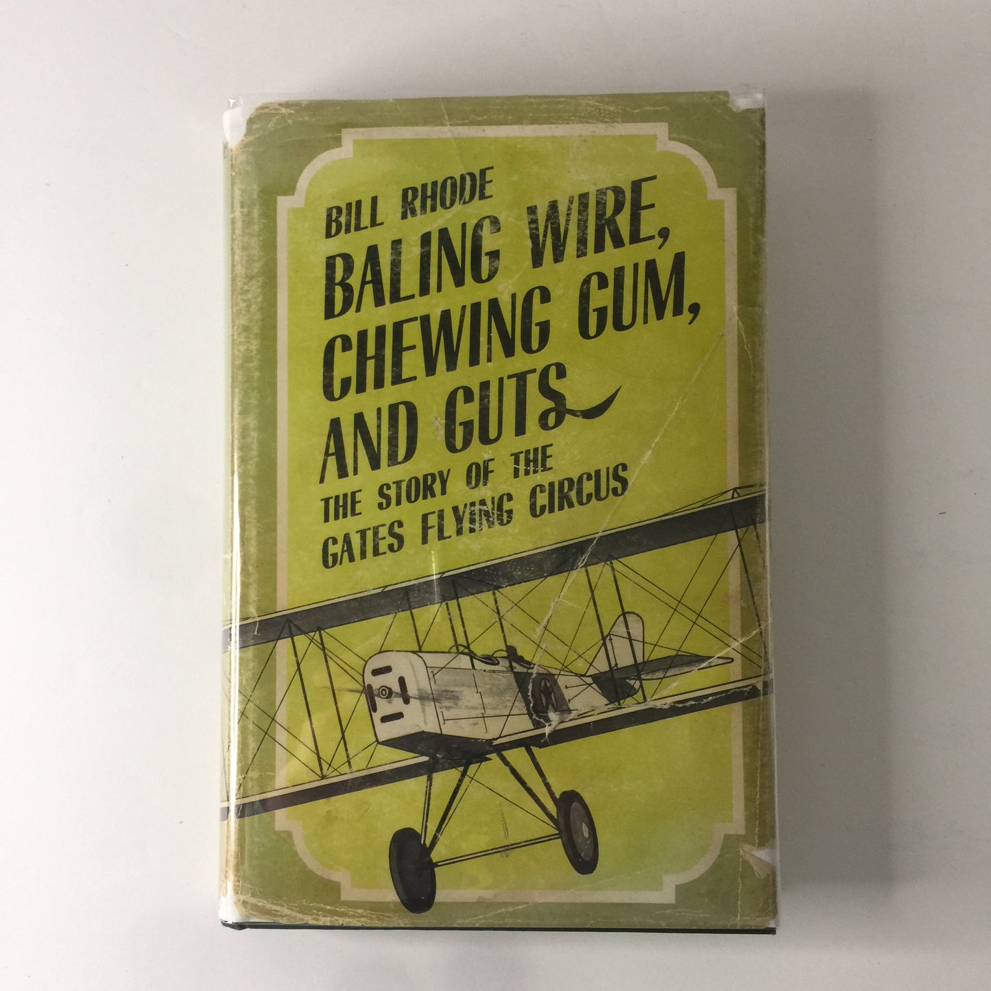 Baling Wire, Chewing Gum, and Guts - Bill Rhode - 1st Edition - Inscribed - 1970