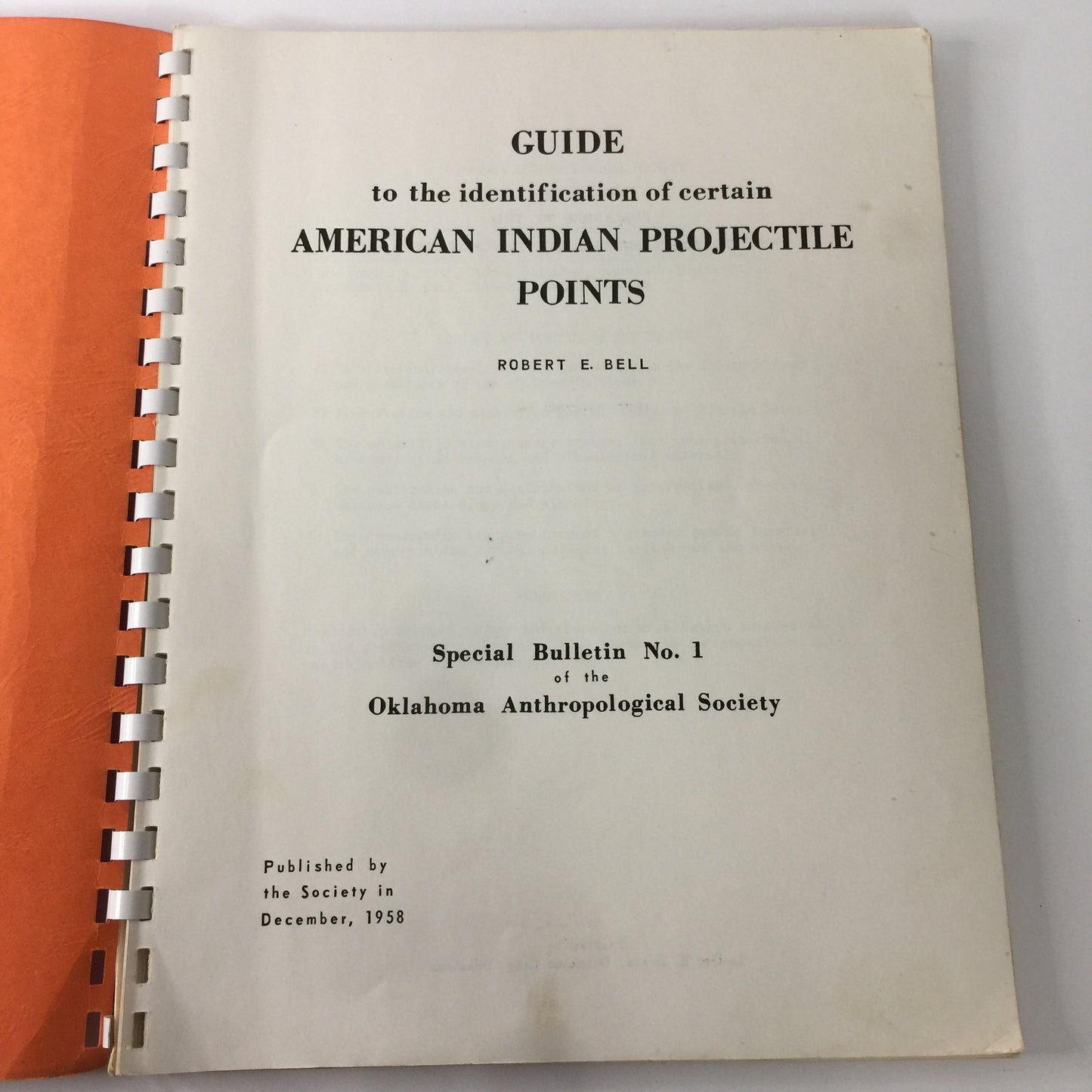 Guide to The Identification of Certain American Indian Projectile Points - Robert E. Bell - 1958