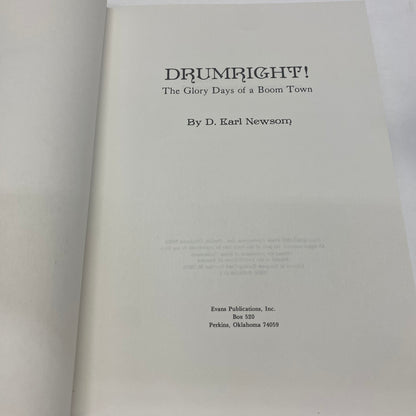 Drumright! the Glory Days of a Boom Town - D. Earl Newsom - Signed - 1985