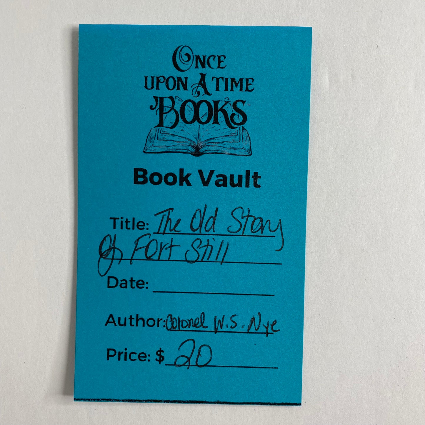 The Story of Old Fort Sill - Colonel W. S. Nye - 1988