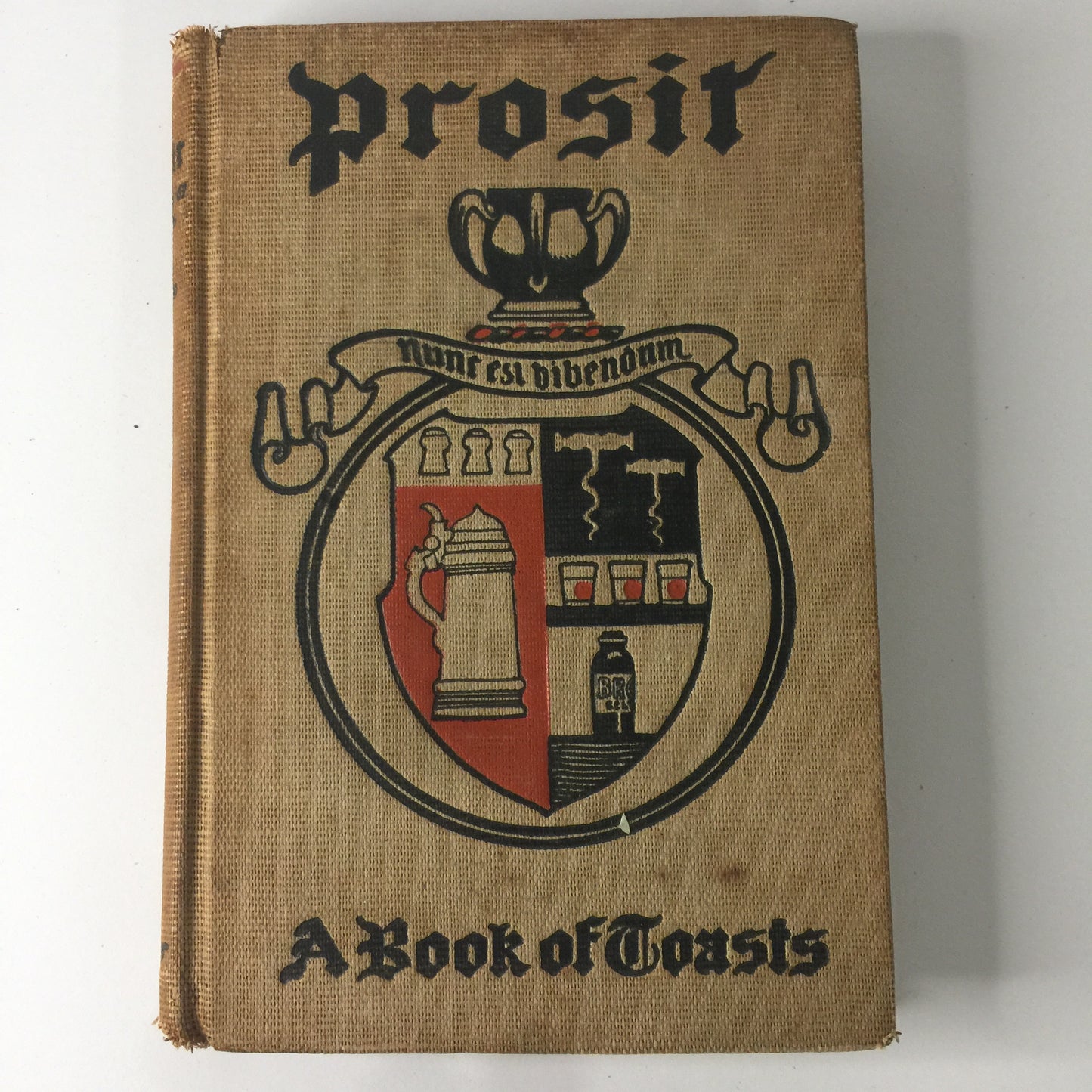 Prosit: A Book of Toasts - Various - 1904