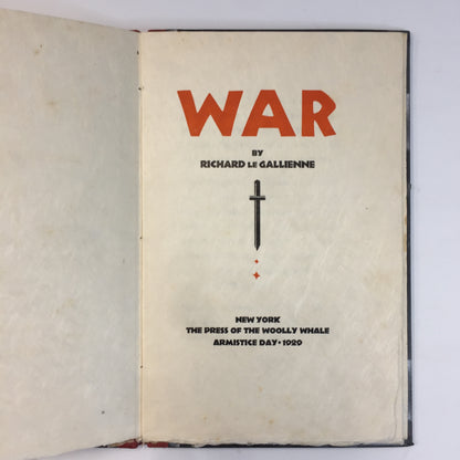 War - Richard Le Gallienne - 50 Copies Produced - No Dust Jacket As Intended - 1929