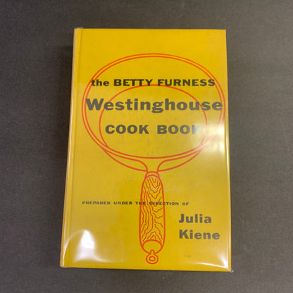 The Betty Furness Westinghouse Cook Book - Julia Kiene - First Edition - 1954