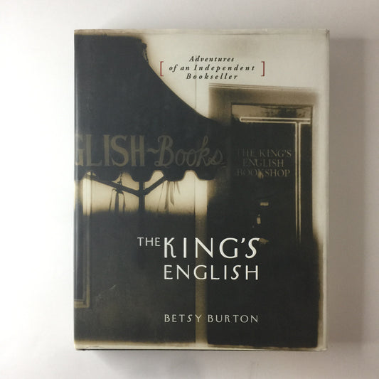 The King’s English - Betsy Burton - Signed - 2005