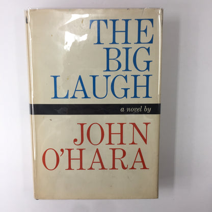 The Big Laugh - John O’Hara - 1st Edition, 1st Print - 1962