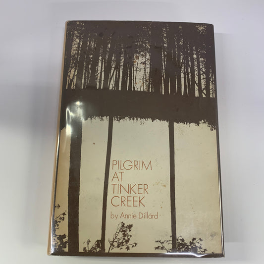 Pilgrim at Tinker Creek - Annie Dillard - 1st Edition - 1974