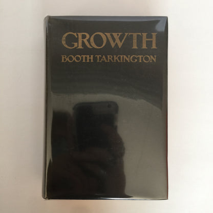 Growth - Booth Tarkington - 1st Edition - 1923