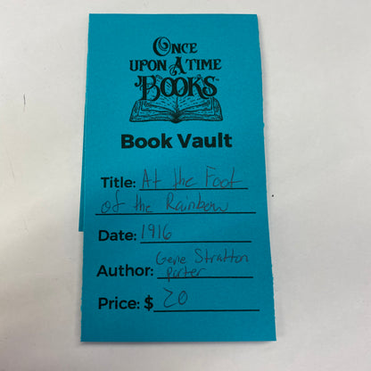 At The Foot of The Rainbow - Gene Stratton Porter - 1916