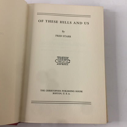 Of These Hills and Us - Fred Starr - Signed - 1958