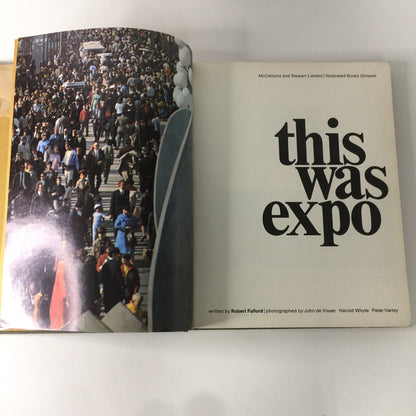 This Was Expo - Robert Fulford - World Fair - 1968