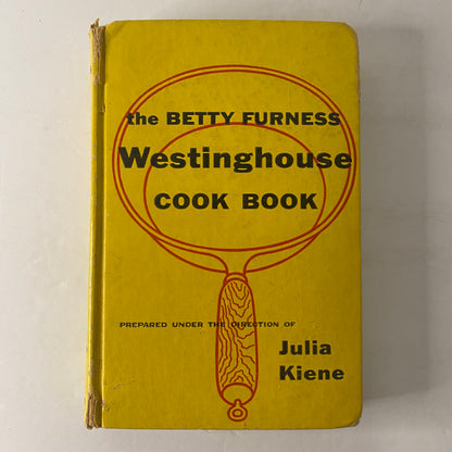 The Betty Furness Westinghouse Cook Book - Julia Kiene - 1st Edition - 1954