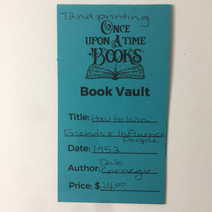 How to Win Friends and Influence People - Dale Carnegie - 72nd Printing - 1952