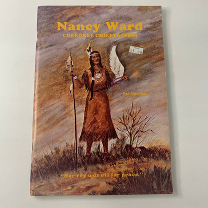 Nancy Ward: Cherokee Chieftainess - Pat Alderman - 1978