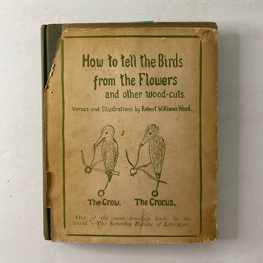 How to Tell the Birds from the Flowers and Other Wood-Cuts - Robert Williams Wood - 15th Edition - 1931