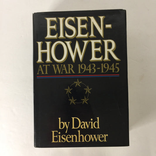 Eisenhower at War 1943-1945 - David Eisenhower - 4th Printing - Signed - 1986