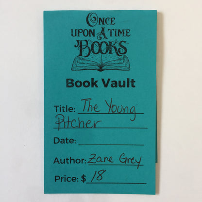 The Young Pitcher - Zane Grey