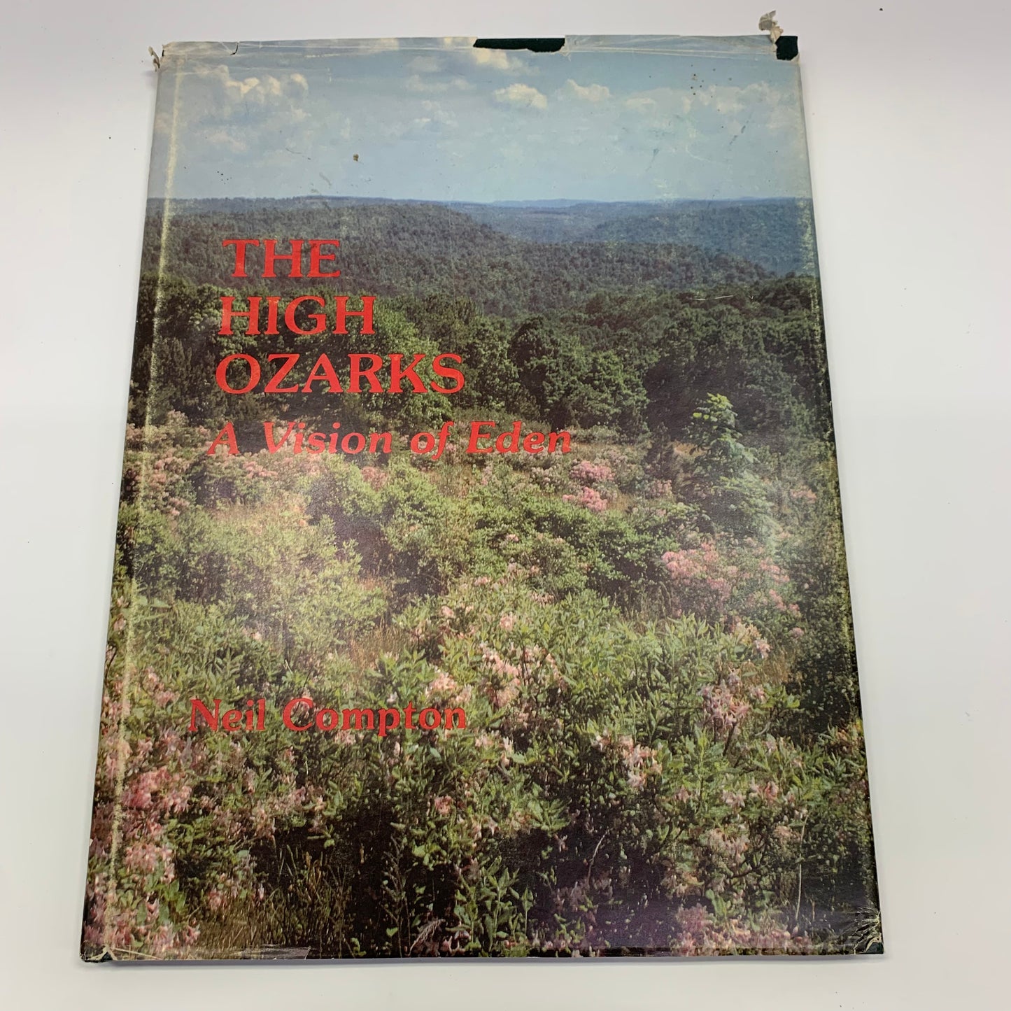 The High Ozarks: A Vision of Eden - Neil Compton - 1982