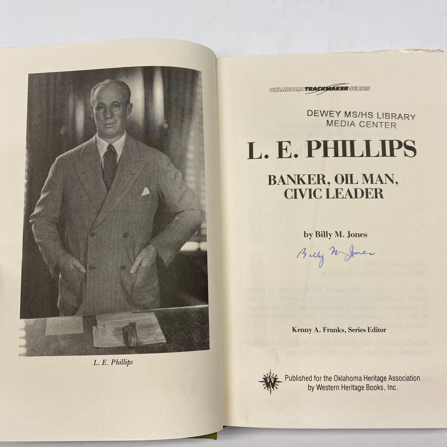 L. E. Phillips: Banker, Oil Man, Civic Leader - Billy M. Jones - Signed 2x - 1981