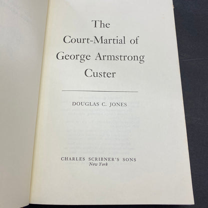 The Court Martial of George Armstrong Custer - Douglas C. Jones - 4th Printing - Signed - 1976