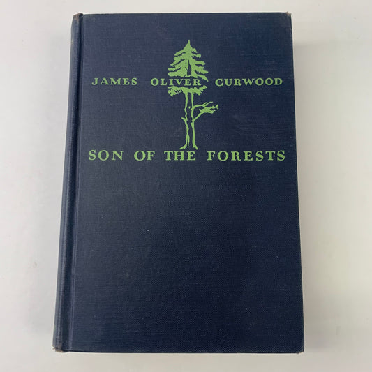 Son of the Forests - James Oliver Curwood - Early Print - 1930