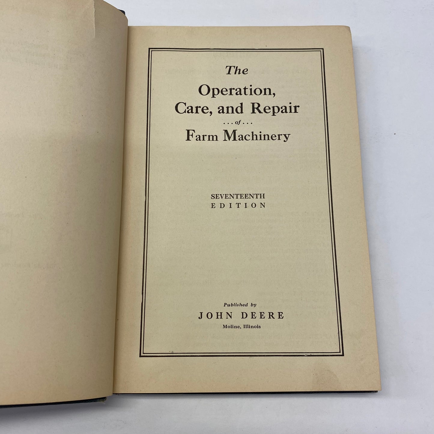 The Operation, Care and Repair of Farm Machinery - John Deere - c. 1940’s