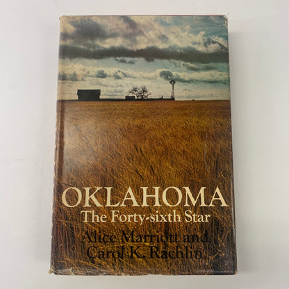 Oklahoma: The Forty-Sixth Star - Alice Marriott and Carol K. Rachlin - 1st Edition - 1973