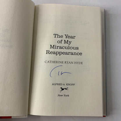 The Year of My Miraculous Reappearance - Catherine Ryan Hyde - Signed - 1st Edition - 2007