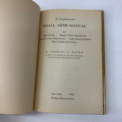 A Comprehensive Small Arms Manual - Charles T. Haven - 2nd Print - 1943