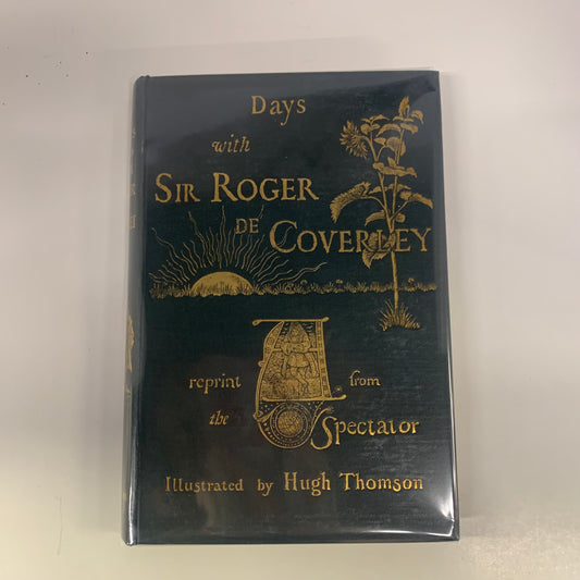 Days with Sir Roger De Coverly - Illustrated by Hugh Thompson - Third Edition Reprint by the Spectator - 1892