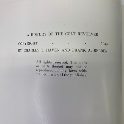 A History of the Colt Revolver from 1836 to 1940 - Charles T. Haven and Frank A. Belden - 1940