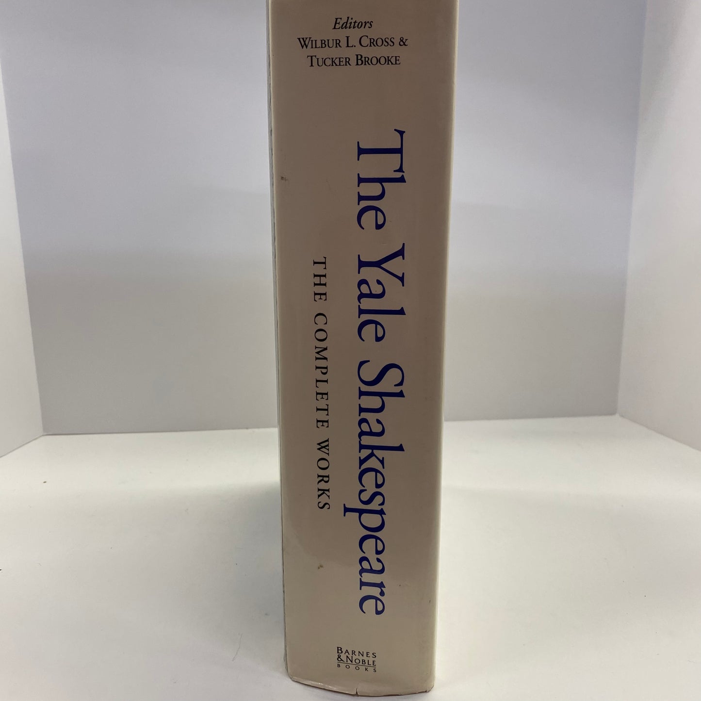 The Yale Shakespeare - Wilbur L. Cross and Tucker Brooke - First Thus - 1993