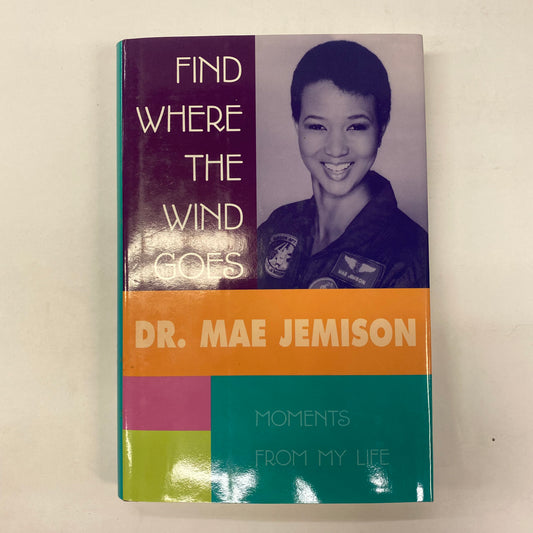 Find Where the Wind Goes - Dr. Mae Jemison - Signed - 2001