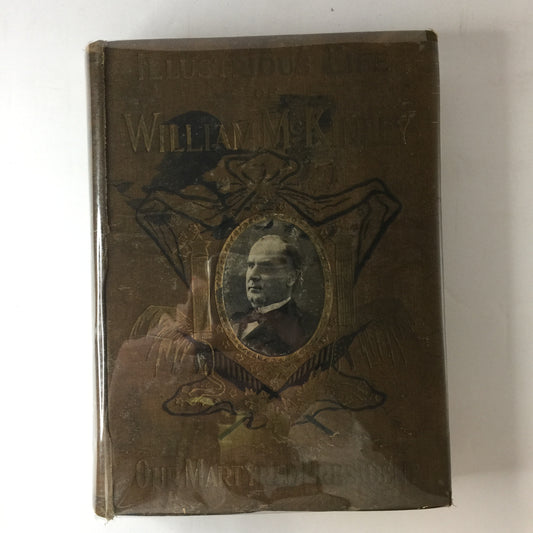 Illustrious Life of William McKinley - Murat Halstead - 1901