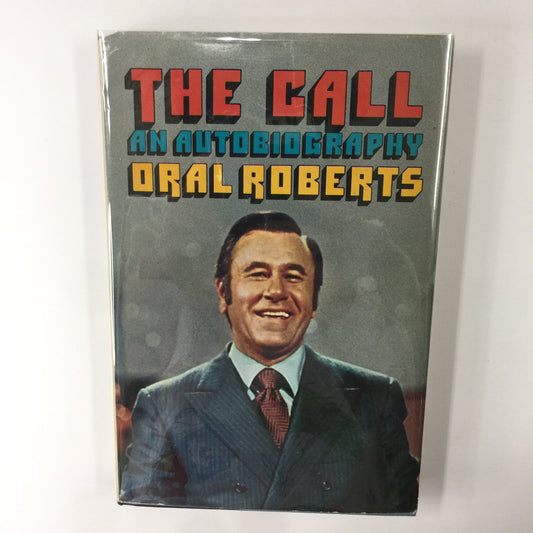 The Call: An Autobiography - Oral Roberts - Signed