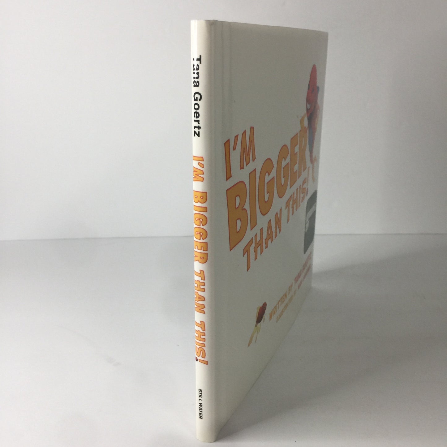 I’m Bigger Than This - Tana Goertz - Inscribed - 1st Edition - 2005