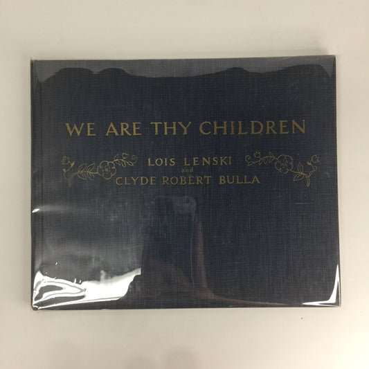 We Are Thy Children - Lois Lenski and Clyde Robert Bulla - 1st Edition - 1952