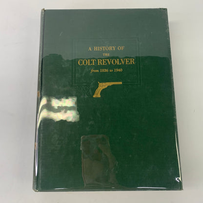 A History of the Colt Revolver from 1836 to 1940 - Charles T. Haven and Frank A. Belden - 1940