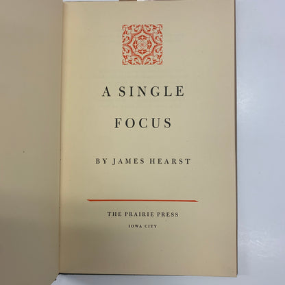 A Single Focus - James Hearst - 1967