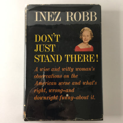 Don’t Just Stand There - Inez Robb - 1st Edition - Signed - 1962