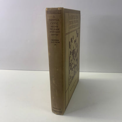 A Gentle Cynic Being the Book of Ecclesiastes - Morris Jastrow Jr.  - 1st Edition - 1919