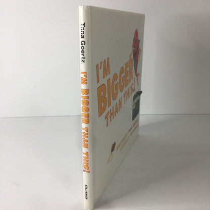 I’m Bigger Than This - Tana Goertz - Inscribed - 1st Edition - 2005