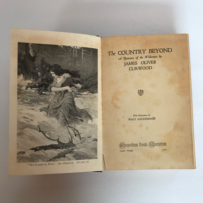 The Country Beyond - James Oliver Curwood - 1st Edition - 1922
