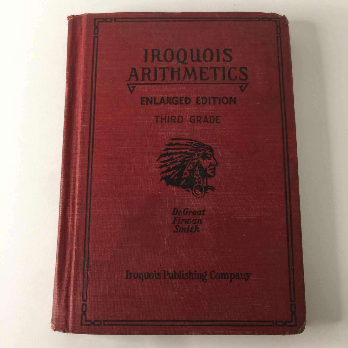 Iroquois Arithmetics: Third Grade - DeGroat Firman Smith - 1932