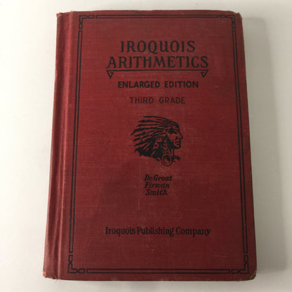 Iroquois Arithmetics: Third Grade - DeGroat Firman Smith - 1932