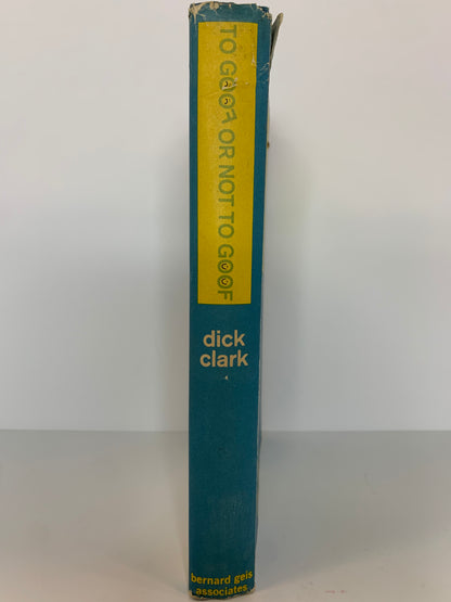 To Goof or Not to Goof - Dick Clark - 1st Edition - 1963