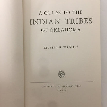 A Guide to The Indian Tribes of Oklahoma - Muriel H. Wright - 1st Edition - 1951