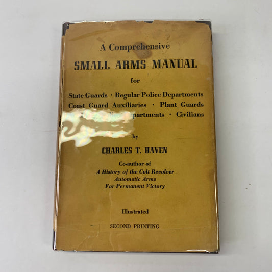 A Comprehensive Small Arms Manual - Charles T. Haven - 2nd Print - 1943