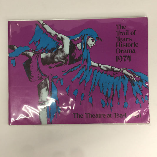 The Trail of Tears Historic Drama - The Theatre at Tsa=La=Gi - 1974