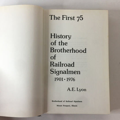 History of the Brotherhood of Railroad Signalmen - A. E. Lyon - 1976